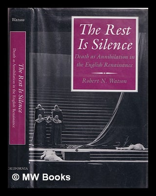 Item #384662 The rest is silence : death as annihilation in the English Renaissance / Robert N....