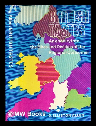 Item #384762 British tastes : an enquiry into the likes and dislikes of the regional consumer /...