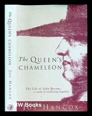 Item #384776 Queen's chameleon : the life of John Byrom, a study of conflicting loyalities / Joy...