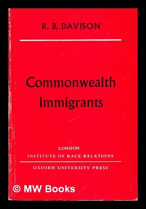 Item #384799 Commonwealth immigrants / Robert Barry Davidson. R. B. Davison, Robert Barry