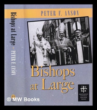 Item #384878 Bishops at large / by Peter F. Anson ; with an introduction by The Rev. Henry St....