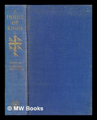 Item #384900 A house of kings. The history of Westminster Abbey / edited by Edward Carpenter....