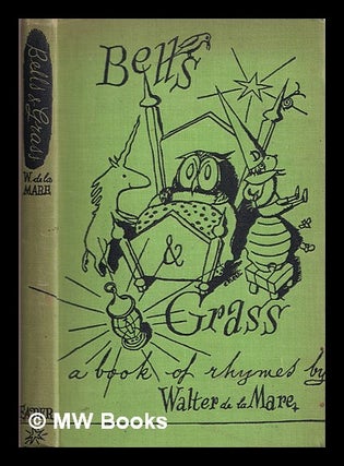 Item #384985 Bells & grass : a book of rhymes / by Walter de la Mare, with illustrations by F....