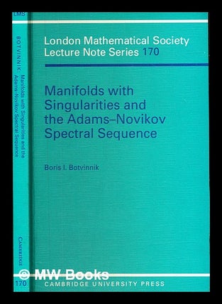 Item #385083 Manifolds with Singularities and the Adams-Novikov Spectral Sequence . / Boris I....