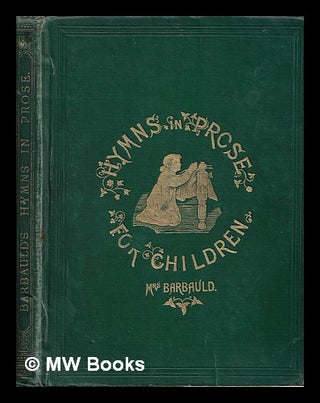 Item #385143 Hymns in prose for children / by Mrs. Barbauld ; with one hundred illustrations by...