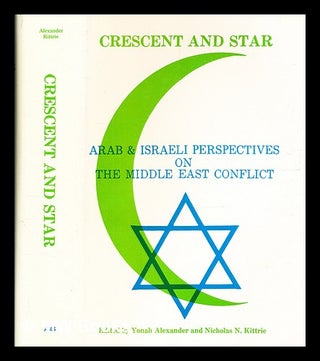 Item #385287 Crescent and star : Arab and Israeli perspectives on the Middle East conflict /...