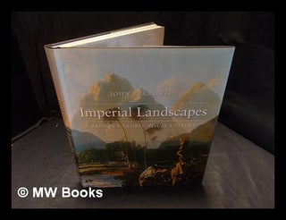 Item #385335 Imperial landscapes : Britain's global visual culture, 1745-1820 / John Crowley....