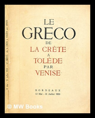 Item #385657 Domenico Theotocopuli, dit Le Greco, 1541-1614 : de la Crète à Tolède par Venise....