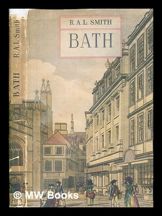 Item #385797 Bath / by R. A. L. Smith ; with 84 illustrations from engravings, paintings, and...