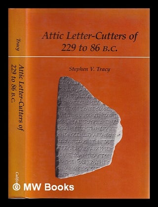 Item #385823 Attic letter-cutters of 229 to 86 B.C. / Stephen V. Tracy. Stephen V. Tracy, 1941
