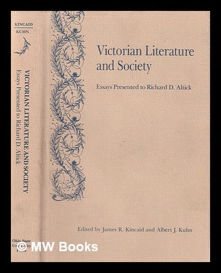 Item #385900 Victorian literature and society : essays presented to Richard D. Altick / edited by...