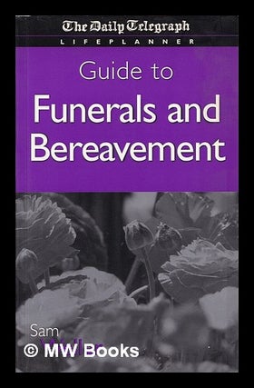 Item #385999 Guide to funerals and bereavement / Sam Weller. Sam Weller