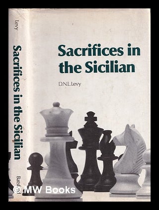 Item #386129 Sacrifices in the Sicilian / D.N.L. Levy. D. N. L. Levy, David Neil Laurence, 1945