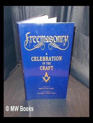 Item #386230 Freemasonry : a celebration of the craft / foreword by the Duke of Kent ; general...