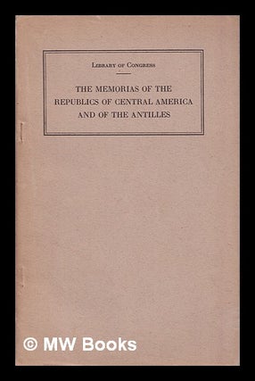 Item #386249 The memorias of the republics of Central America and of the Antilles / James B....