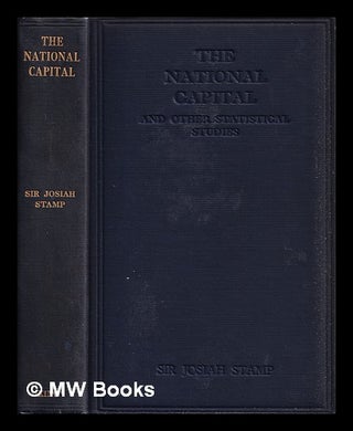 Item #386253 The national capital, and other statisticaL studies / Sir Josiah Stamp. Josiah Sir...