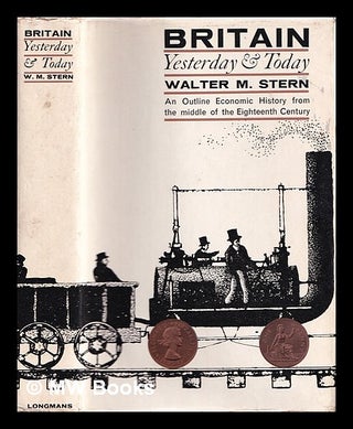 Item #386255 Britain yesterday and today : an outline economic history from the middle of the...