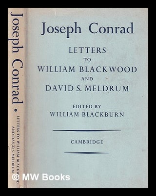Item #386277 Letters to William Blackwood and David S. Meldrum / Joseph Conrad / ; edited by...