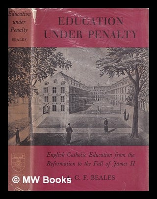 Item #386379 Education under penalty : English Catholic education from the Reformation to the...