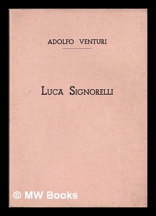 Item #386418 Luca Signorelli interprete di Dante / Adolfo Venturi. Adolfo Venturi