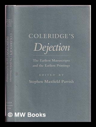 Item #386578 Coleridge`s Dejection : the earliest manuscripts and the earliest printings / edited...