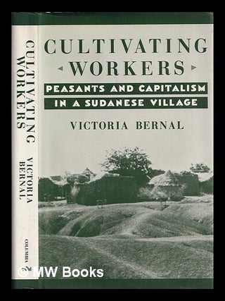 Item #386729 Cultivating workers : peasants and capitalism in a Sudanese village / Victoria...