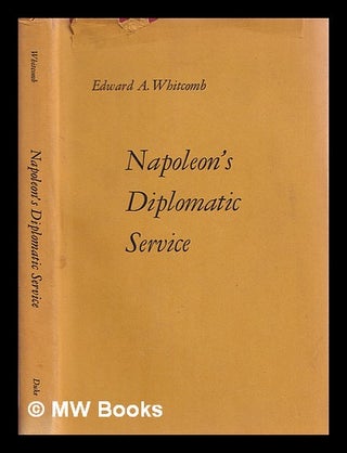 Item #386747 Napoleon's diplomatic service / Edward A. Whitcomb. Edward A. Whitcomb