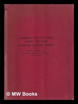 Item #386806 Marriage and the family among the Yakö in South-Eastern Nigeria. Cyril Daryll...