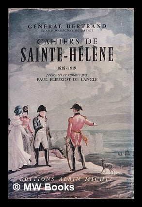 Item #387061 Cahiers de Sainte-Hélène. Henri-Gratien comte Bertrand