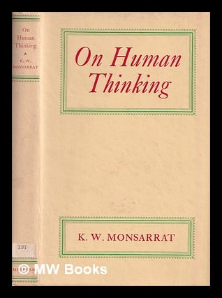 Item #387077 On human thinking / K. W. Monsarrat. Keith Waldegrave Monsarrat, 1872