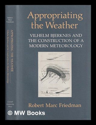 Item #387183 Appropriating the weather : Vilhelm Bjerknes and the construction of a modern...