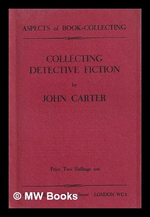 Item #387289 Collecting Detective Fiction. John Carter