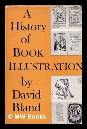 Item #387303 A history of book illustration : the illuminated manuscript and the printed book....