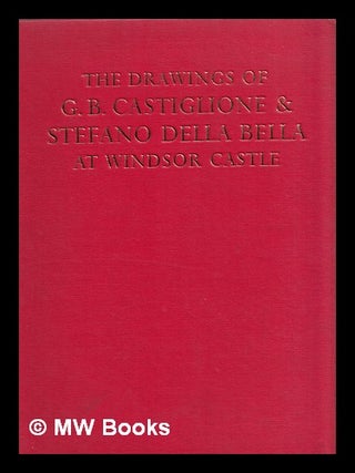 Item #387443 The drawings of G.B. Castiglione & Stefano della Bella in the collection of Her...