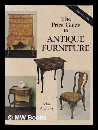 Item #387551 Price guide to antique furniture. John Andrews, 1936