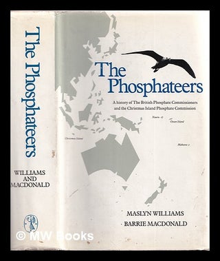 Item #387636 The phosphateers : a history of the British phosphate commissioners and the...