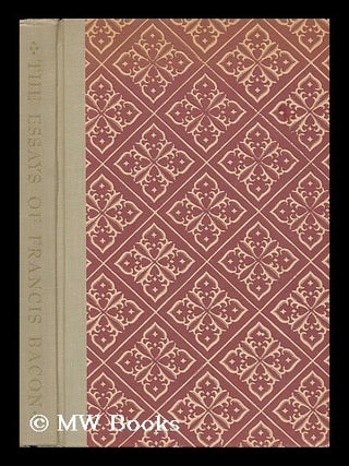 Item #38765 Francis Bacon - the Essays or Counsels, Civil and Moral, of Francis Ld. Verulam,...