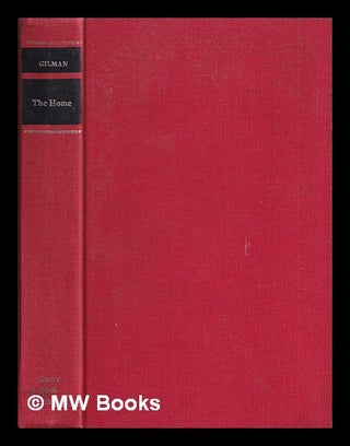 Item #387752 The home : its work and influence. Charlotte Perkins Gilman