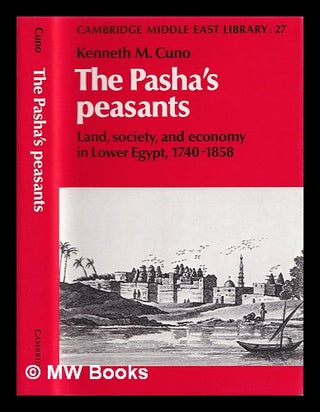 Item #387882 The Pasha's peasants : land, society, and economy in Lower Egypt, 1740-1858 /...