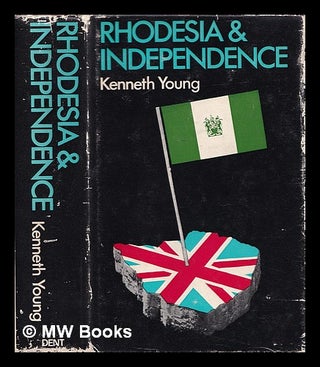 Item #387947 Rhodesia and independence : a study in British colonial policy / Kenneth Young....