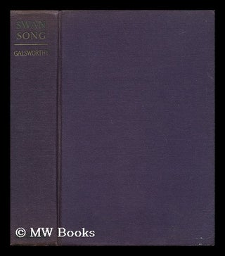 Item #38799 Swan Song. John Galsworthy