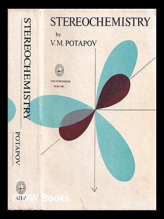Stereochemistry / by V.M. Potapov ; translated from the Russian by Artavaz Beknazarov. V. M. Potapov, Viktor Mikha.