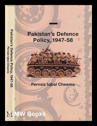 Item #388278 Pakistan's defense policy, 1947-58 / Pervaiz Iqbal Cheema. Pervaiz Iqbal Cheema, 1940