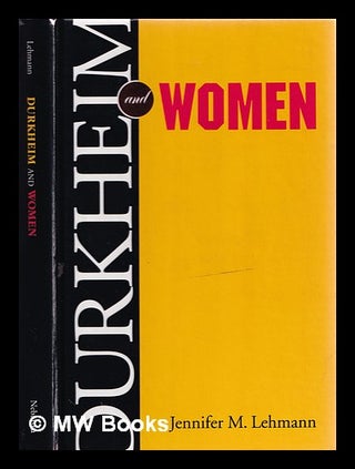 Item #388338 Durkheim and women / Jennifer M. Lehmann. Jennifer M. Lehmann, 1956