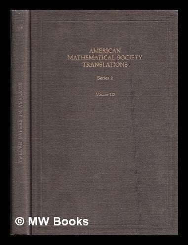 Item #388434 Twelve papers in analysis / by I. S. Belov ... [et al. ; edited by Lev. J. Leifman]. American Mathematical Society.