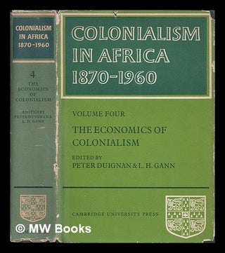 Item #388479 Colonialism in Africa, 1870-1960. Vol.4 The economics of colonialism / edited by...