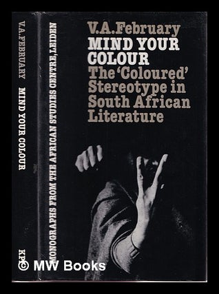 Item #388550 Mind your colour : the 'coloured' stereotype in South African literature / V.A....