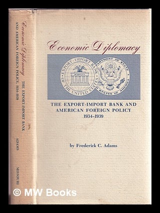 Item #388607 Economic diplomacy : the export-import bank and American foreign policy, 1934-1939 /...