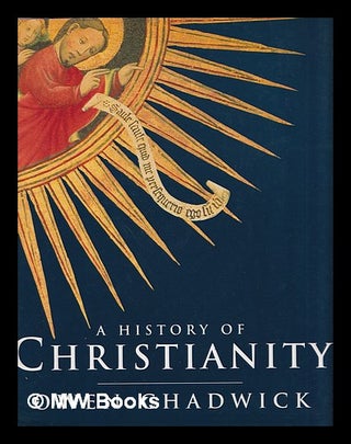 Item #388749 A history of Christianity / Owen Chadwick. Owen Chadwick