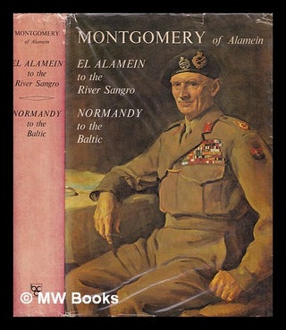 Item #388818 El Alamein to the River Sangro. Normandy to the Baltic. the Viscount of Montgomery...